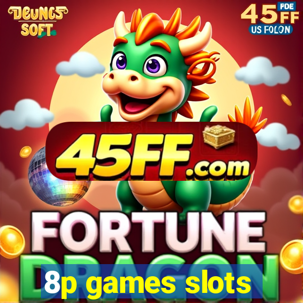 8p games slots